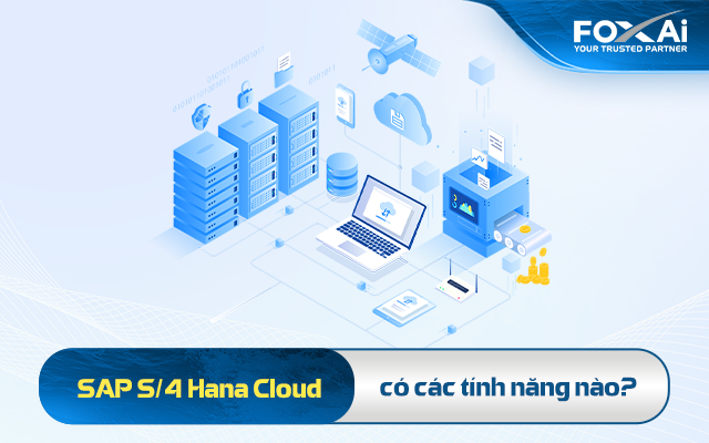 Các tính năng của S4 Hana
