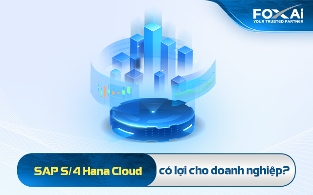 Lợi ích của SAP S4 Hana